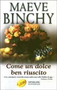 Come un dolce ben riuscito - Maeve Binchy - copertina