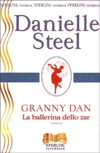 Granny Dan. La ballerina dello zar - Danielle Steel - copertina