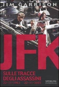JFK. Sulle tracce degli assassini - Jim Garrison - copertina