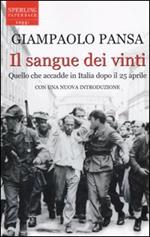 Il sangue dei vinti. Quello che accadde in Italia dopo il 25 aprile