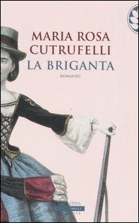 La briganta - Maria Rosa Cutrufelli - copertina