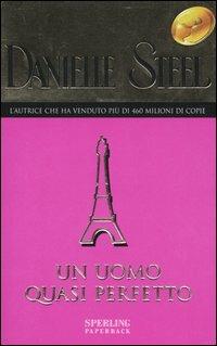 Un uomo quasi perfetto - Danielle Steel - copertina