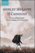 Il cammino. Il mio pellegrinaggio verso Santiago de Compostela