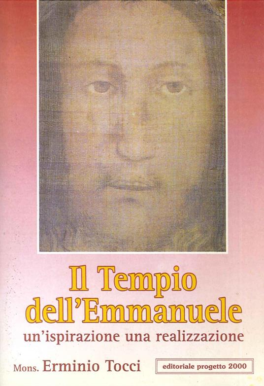 Il tempio dell'Emmanuele. Un'ispirazione, una realizzazione - Erminio Tocci - copertina