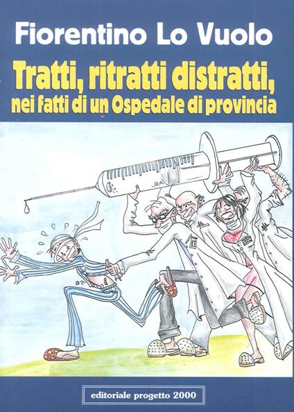 Tratti, ritratti distratti, nei fatti di un ospedale di provincia - Fiorentino Lo Vuolo - copertina