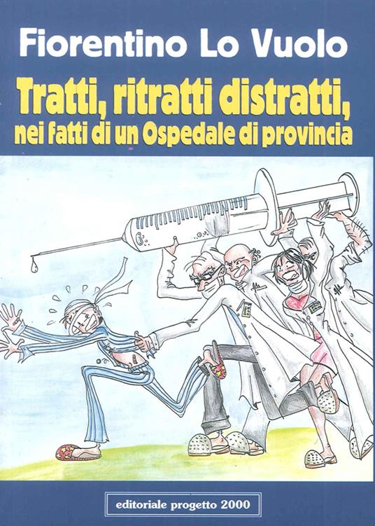 Tratti, ritratti distratti, nei fatti di un ospedale di provincia - Fiorentino Lo Vuolo - copertina