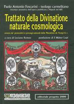 Trattato della divinatione naturale cosmologica ovvero de' pronostici e presagi naturali delle mutazioni de tempi & C. (rist. anast. 1615)