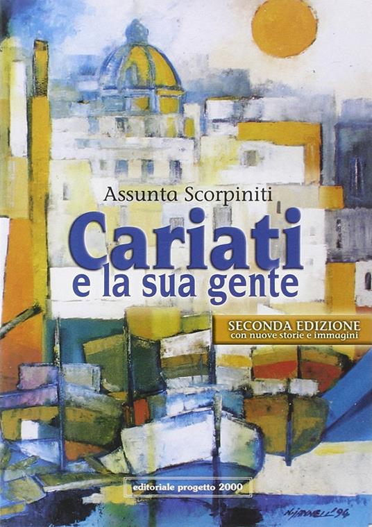 Cariati e la sua gente. Memoria e storia di una comunità calabrese - Assunta Scorpiniti - copertina