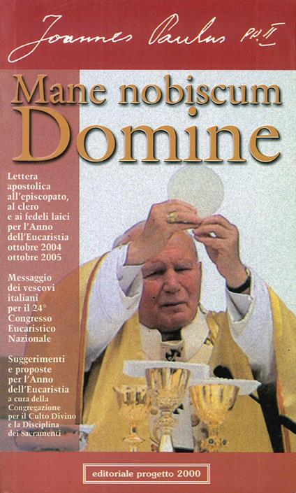 Mane nobiscum Domine. Lettera apostolica all'episcopato, al clero e ai fedeli per l'anno dell'eucarestia: ottobre 2004-ottobre 2005 - Giovanni Paolo II - copertina