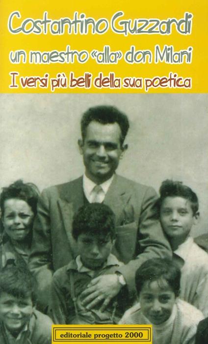 Costantino Guzzardi un maestro «alla» don Milani. I versi più belli della sua poetica - copertina