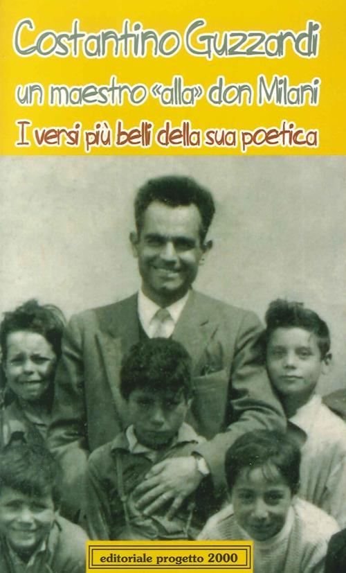 Costantino Guzzardi un maestro «alla» don Milani. I versi più belli della sua poetica - copertina