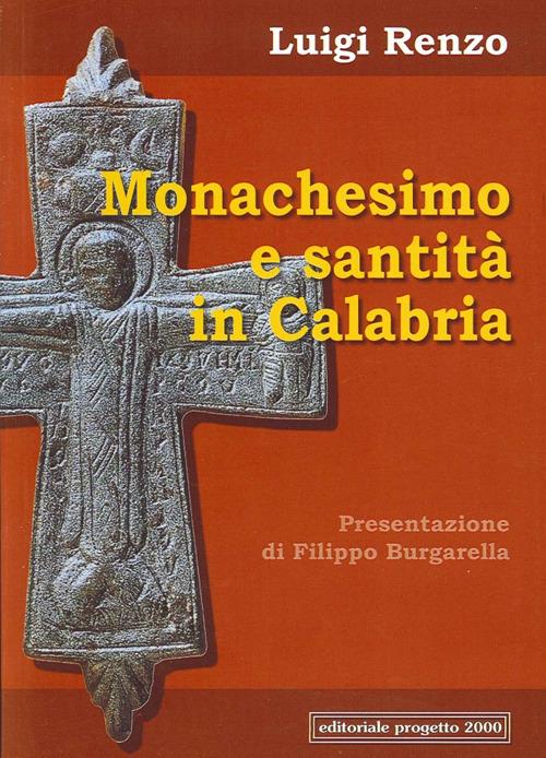Monachesimo e santità in Calabria. Diocesi di Mileto-Nicotera-Tropea - Luigi Renzo - copertina