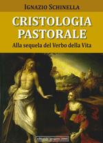 Cristologia pastorale. Alla sequela del Verbo della vita