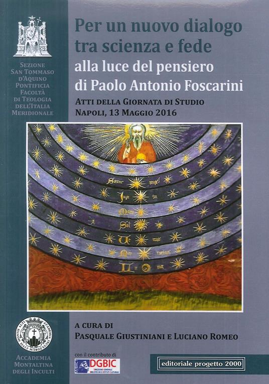 Per un nuovo dialogo tra scienza e fede alla luce del pensiero di Paolo Antonio Foscarini. Atti della giornata di studio (Napoli, 13 maggio 2016) - copertina