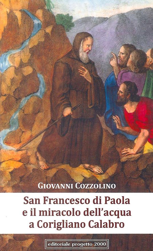 San Francesco di Paola e il miracolo dell'acqua a Corigliano Calabro - Giovanni Cozzolino - copertina