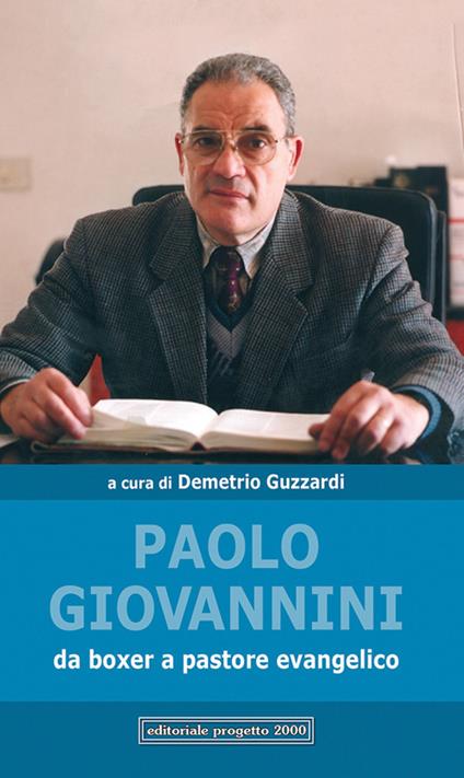 Paolo Giovannini. Da boxer a pastore evangelico - copertina