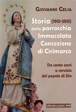 Storia (1931-2013) della parrocchia Immacolata Concezione di Cirimarco. Da cento anni a servizio del popolo di Dio