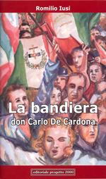 La Bandiera: Don Carlo De Cardona. Testo teatrale