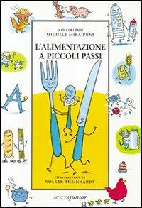 L'alimentazione a piccoli passi - Michel Mira Pons,Volker Theinhardt - copertina