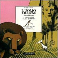 L'uomo e il leone. Racconto egiziano - Diane Barbara,Jean-François Martin - copertina