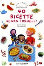 Quaranta ricette senza fornelli