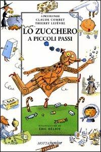 Lo zucchero a piccoli passi - Claude Combet,Thierry Lefèvre - 2