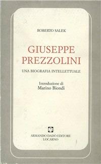 Giuseppe Prezzolini. Una biografia intellettuale - Roberto Salek - copertina