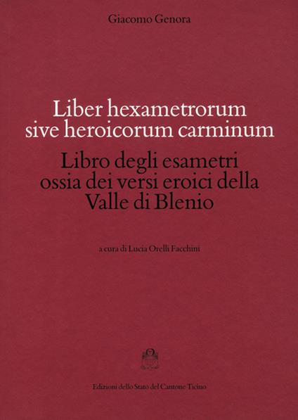 Liber hexametrorum sive heroicorum carminum-Libro degli esametri ossia dei versi eroici della valle di Blenio - Giacomo Genora - copertina