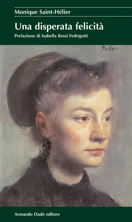 Una disperata felicità - Monique Saint-Helier - copertina