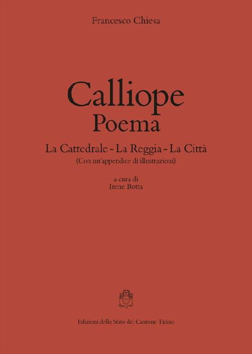 Calliope. Poema: La cattedrale-La reggia-La città - Francesco Chiesa - copertina