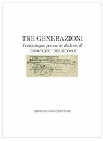 Tre generazioni. Venticinque poesie in dialetto