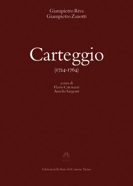Carteggio (1724-1764) - Giampietro Riva,Giampietro Zanotti - copertina