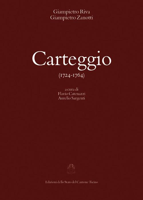 Carteggio (1724-1764) - Giampietro Riva,Giampietro Zanotti - copertina