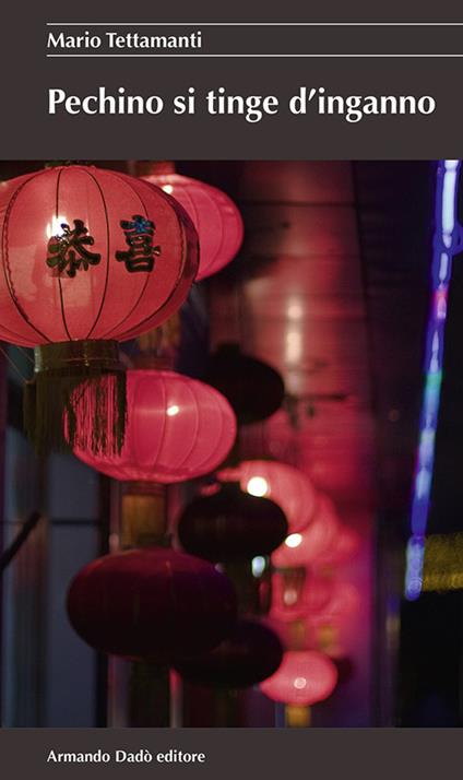 Pechino si tinge d'inganno - Mario Tettamanti - copertina