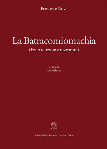 La batracomiomachia (fra traduzioni e riscritture) - Francesco Soave - copertina