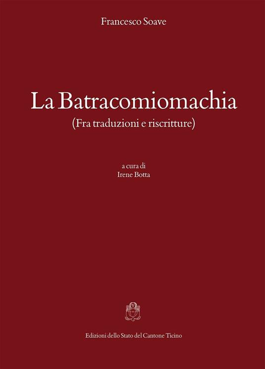 La batracomiomachia (fra traduzioni e riscritture) - Francesco Soave - copertina