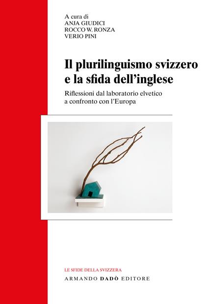 Il plurilinguismo svizzero e la sfida dell'inglese. Riflessioni dal laboratorio elvetico a confronto con l’Europa - copertina