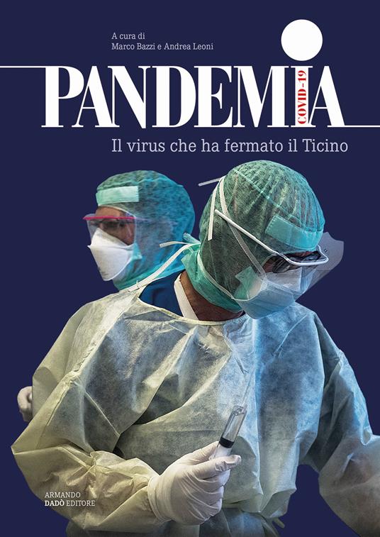 Pandemia Covid-19. Il virus che ha fermato il Ticino - copertina