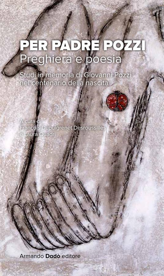 Per Padre Pozzi. Studi in memoria di Giovanni Pozzi nel centenario della nascita - copertina