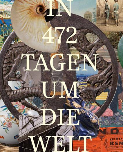 Im 472 Tage um die Welt. Das Zeugnis eines Schweizer Globetrotters 1878-1879. Ediz. illustrata - copertina