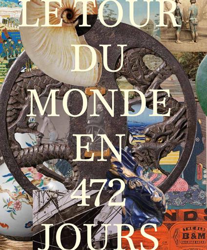 Le tour du monde en 472 jours. Le témoignage d'un globe-trotter suisse 1878-1879. Ediz. illustrata - copertina