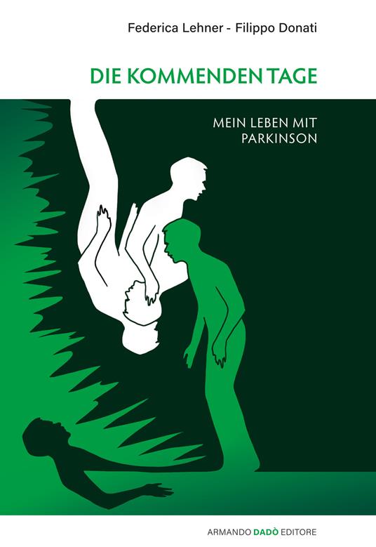 Die Kommenden Tage. Mein leben mit Parkinson - Federica Lehner,Filippo Donati - copertina