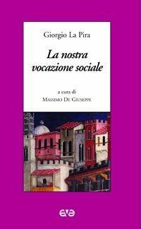 La nostra vocazione sociale - Giorgio La Pira - copertina