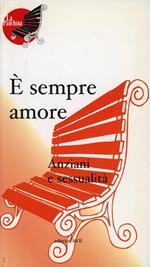 È sempre amore. Anziani e sessualità