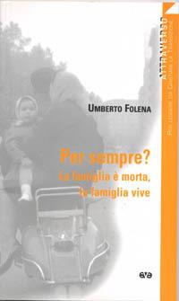 Per sempre? La famiglia è morta, la famiglia vive - Umberto Folena - copertina