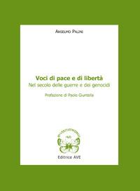 Voci di pace e di libertà nel secolo delle guerre e dei genocidi - Anselmo Palini - copertina