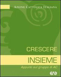 Crescere insieme. Appunti sul gruppo di AC - copertina