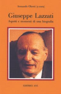 Giuseppe Lazzati: aspetti e momenti di una biografia - copertina