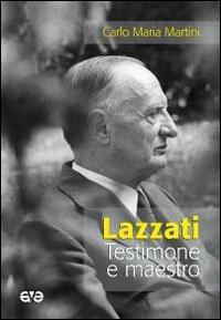 Lazzati. Testimone e maestro - Carlo Maria Martini - copertina