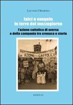 Laici e Vangelo in terre del Mezzogiorno. L'Azione Cattolica di Aversa e della Campania tra cronaca e storia